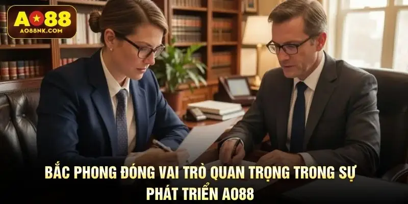 Bắc Phong đóng vai trò quan trọng trong sự phát triển AO88