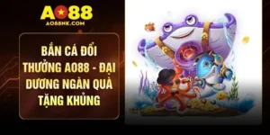 Bắn Cá Đổi Thưởng AO88 - Đại Dương Ngàn Quà Tặng Khủng