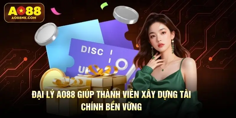 Đại lý AO88 giúp thành viên xây dựng tài chính bền vững