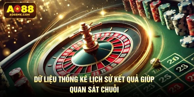 Dữ liệu thống kê lịch sử kết quả giúp quan sát chuỗi
