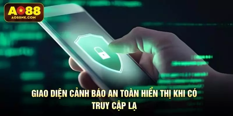 Giao diện cảnh báo an toàn hiển thị khi có truy cập lạ