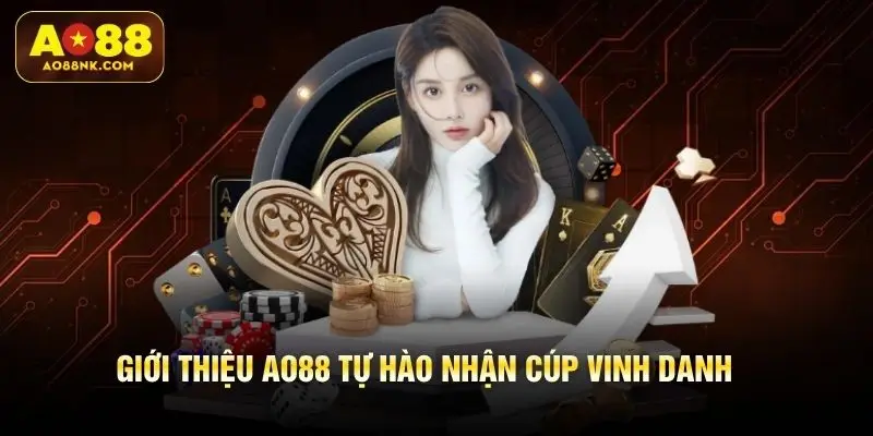 Giới thiệu AO88 tự hào nhận cúp vinh danh 
