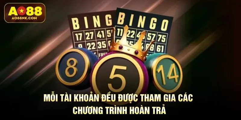Mỗi tài khoản đều được tham gia các chương trình hoàn trả