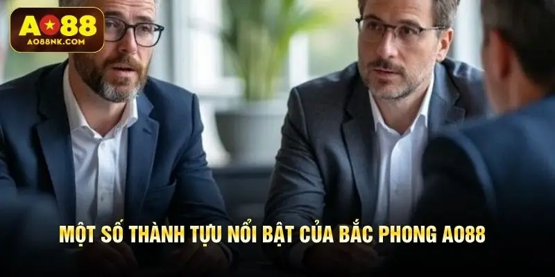 Một số thành tựu nổi bật của Bắc Phong AO88