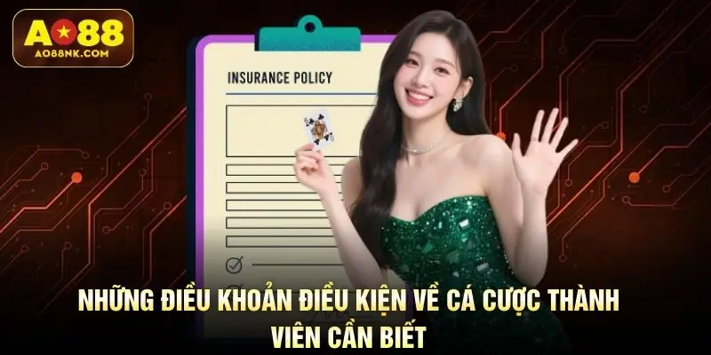 Những điều khoản điều kiện về cá cược thành viên cần biết