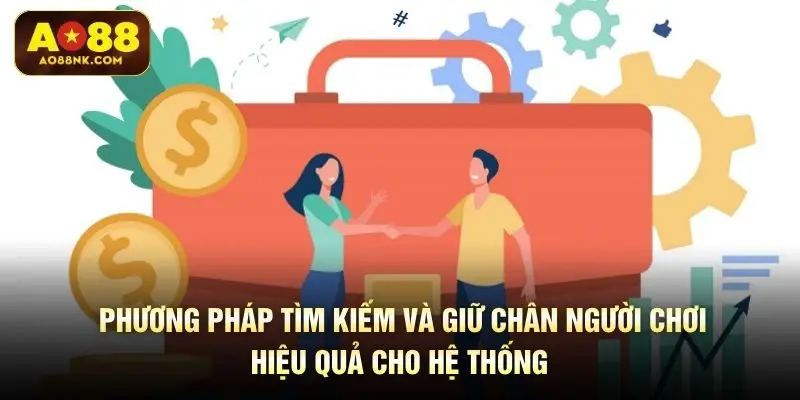 Phương pháp tìm kiếm và giữ chân người chơi hiệu quả cho hệ thống