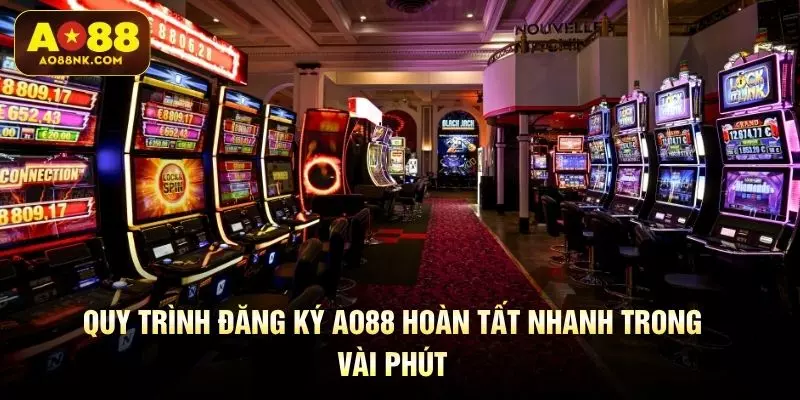 Quy trình đăng ký AO88 hoàn tất nhanh trong vài phút