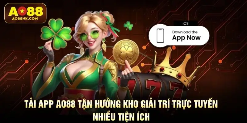 Tải app AO88 tận hưởng kho giải trí trực tuyến nhiều tiện ích