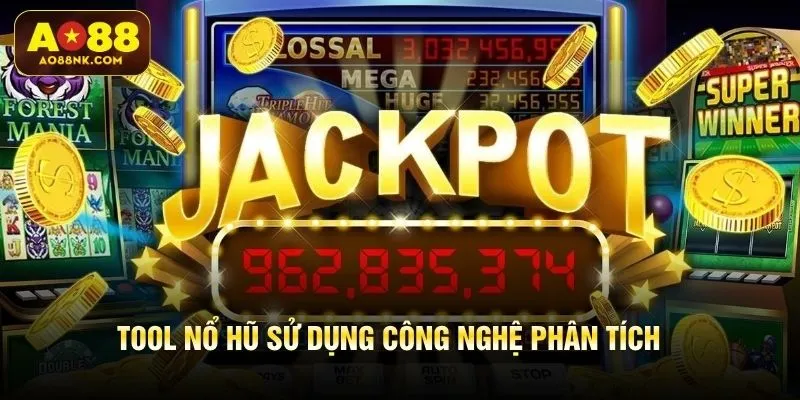 Tool nổ hũ sử dụng công nghệ phân tích