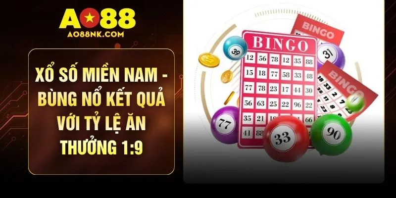 Xổ Số Miền Nam - Bùng Nổ Kết Quả Với Tỷ Lệ Ăn Thưởng 1:9